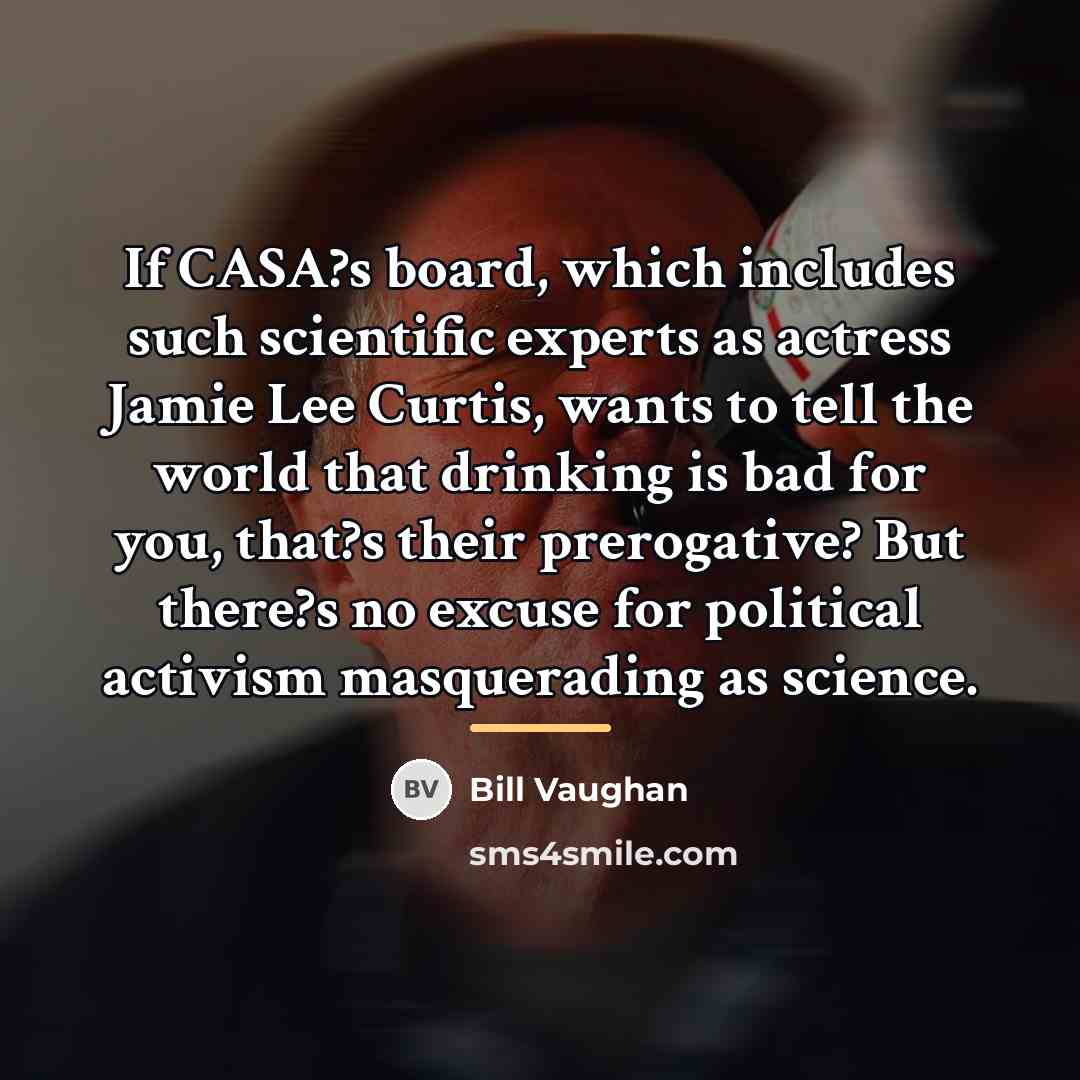 “If CASA?s board, which includes such scientific experts as actress…” quote by Bill Vaughan