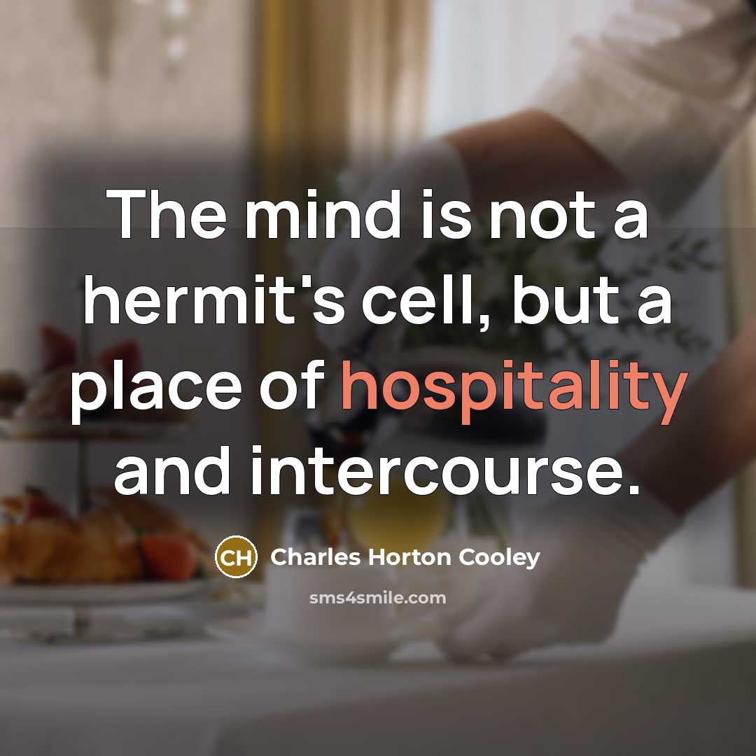 “The mind is not a hermit's cell, but a place…” quote by Charles Horton Cooley