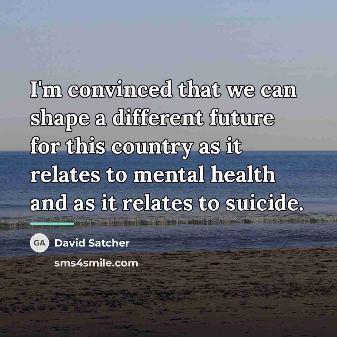 “I'm convinced that we can shape a different future for…” quote by David Satcher