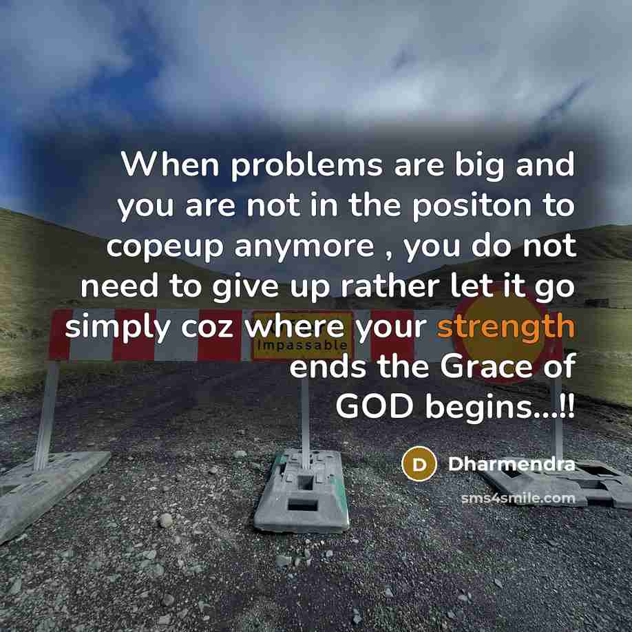 “When problems are big and you are not in the…” quote by Dharmendra