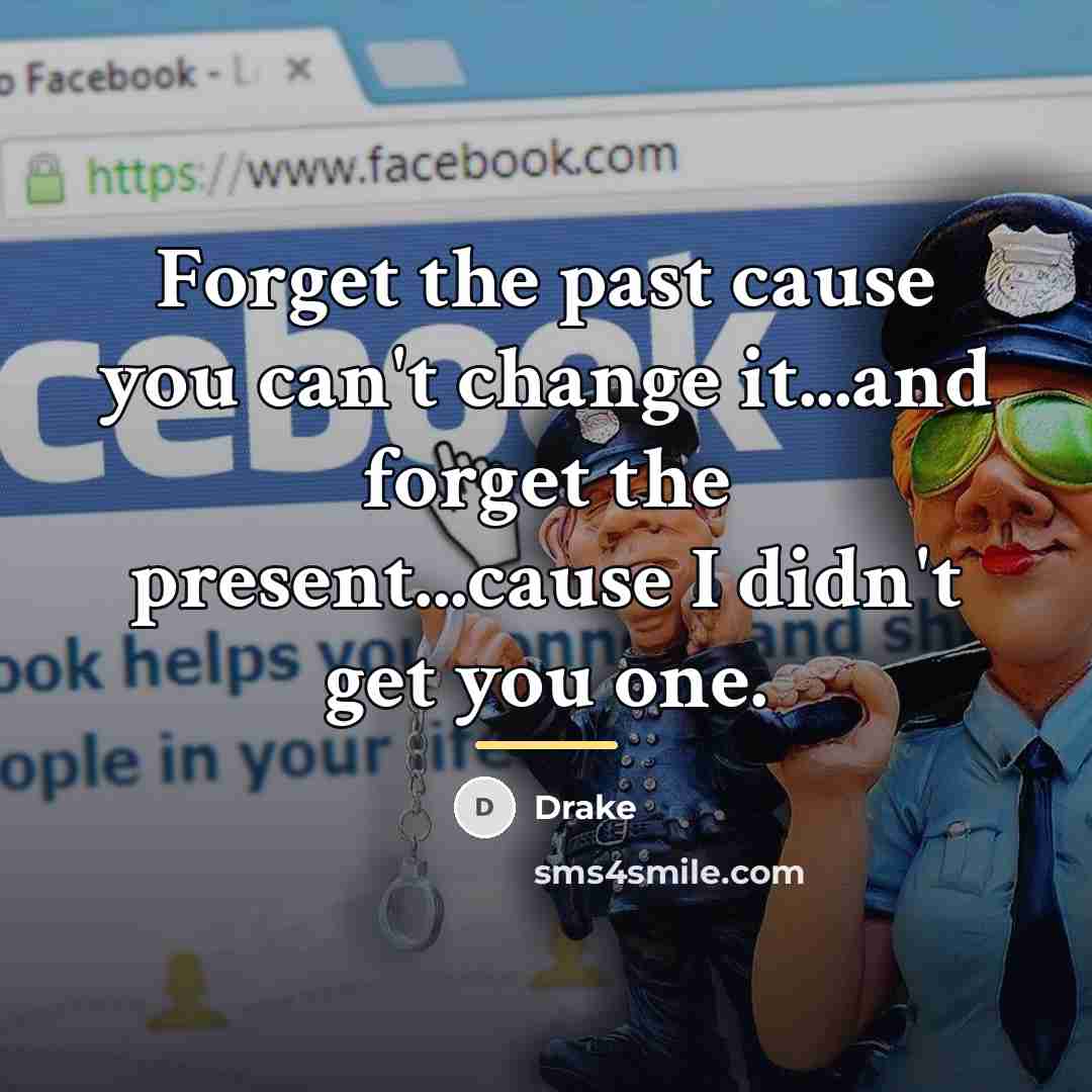 “Forget the past cause you can't change it...and forget the…” quote by Drake