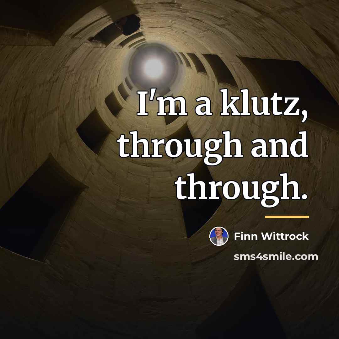 “I'm a klutz, through and through.…” quote by Finn Wittrock