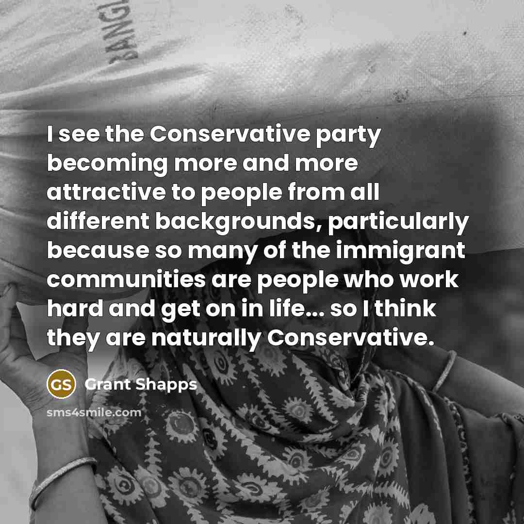“I see the Conservative party becoming more and more attractive…” quote by Grant Shapps