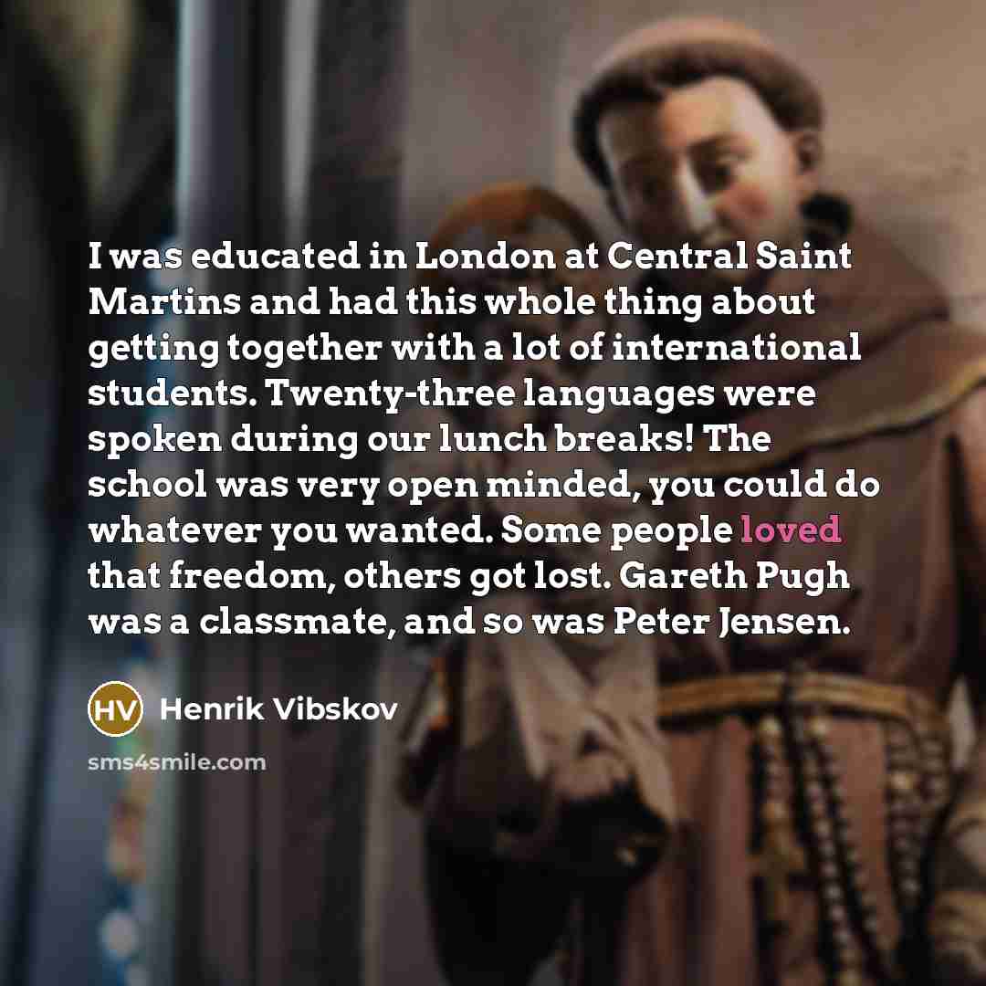 “I was educated in London at Central Saint Martins and…” quote by Henrik Vibskov