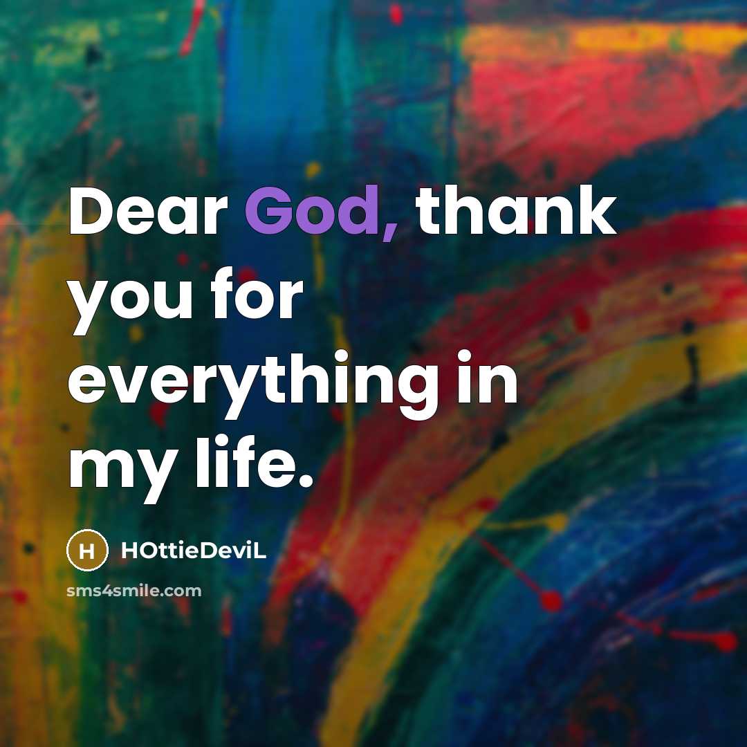 “Dear God, thank you for everything in my life.…” quote by HOttieDeviL