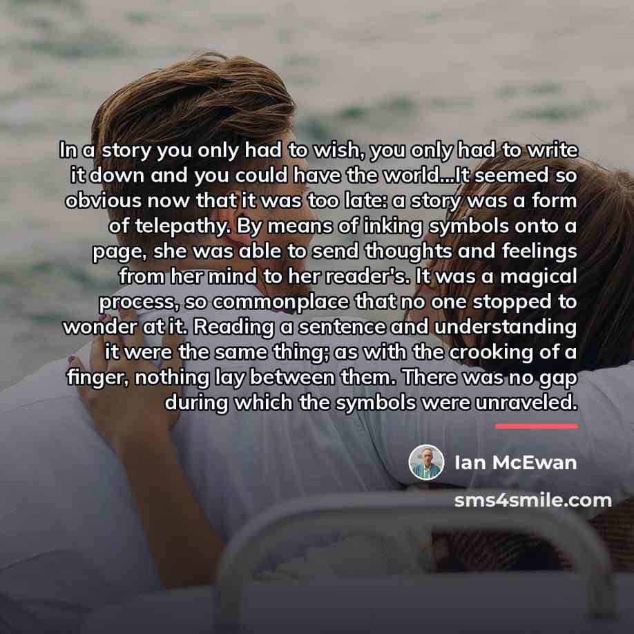 “In a story you only had to wish, you only…” quote by Ian Mcewan