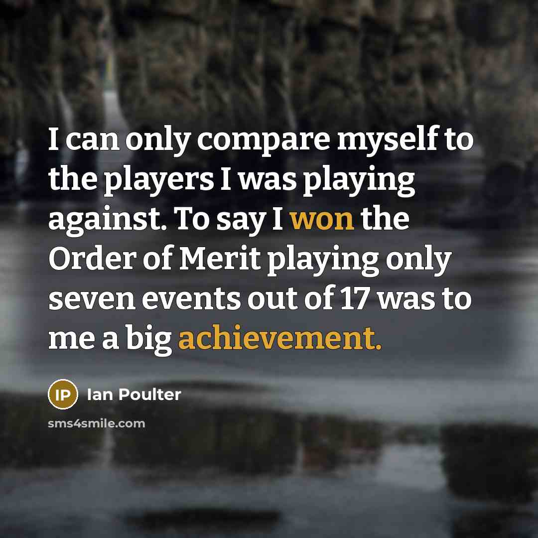 “I can only compare myself to the players I was…” quote by Ian Poulter
