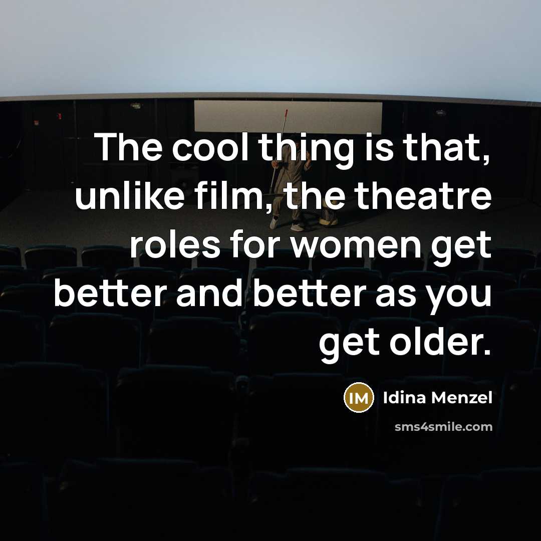 “The cool thing is that, unlike film, the theatre roles…” quote by Idina Menzel