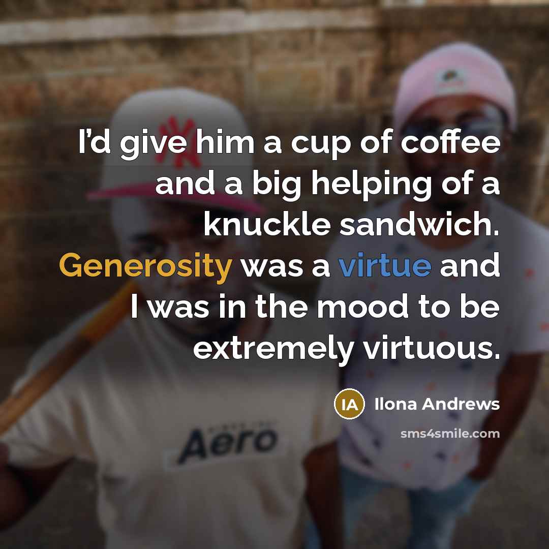 “I’d give him a cup of coffee and a big…” quote by Ilona Andrews