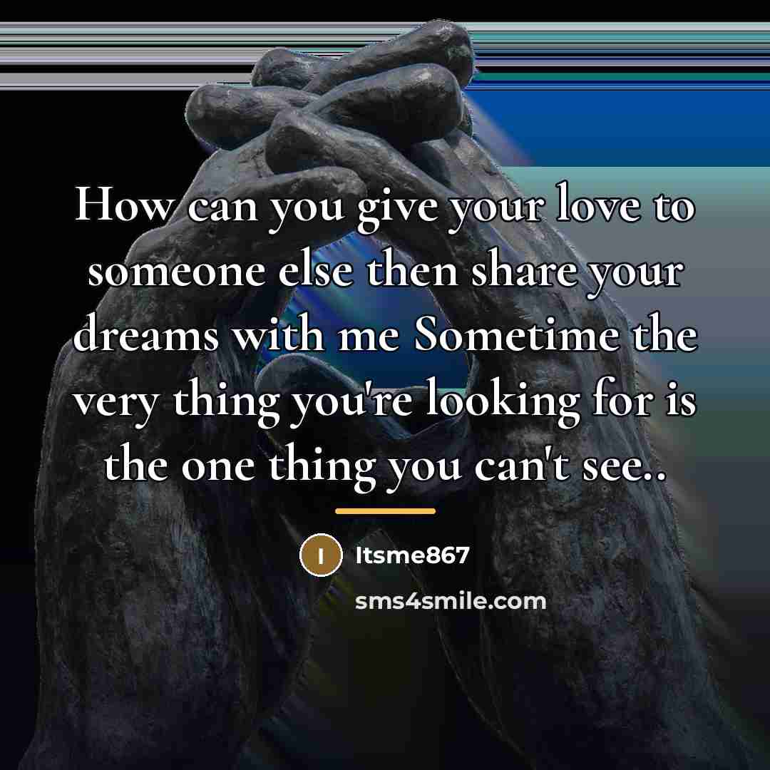 “How can you give your love to someone else then…” quote by Itsme867