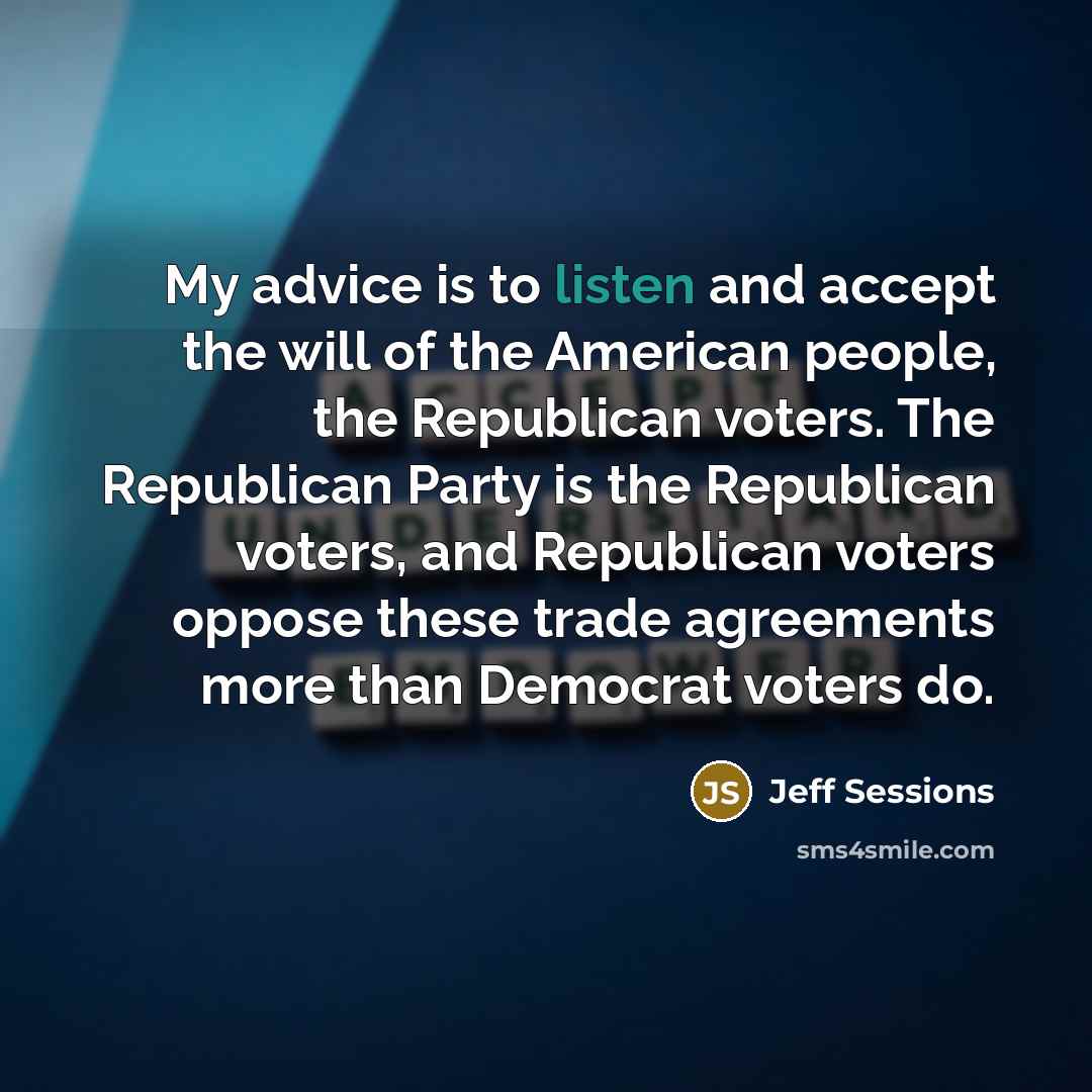 “My advice is to listen and accept the will of…” quote by Jeff Sessions
