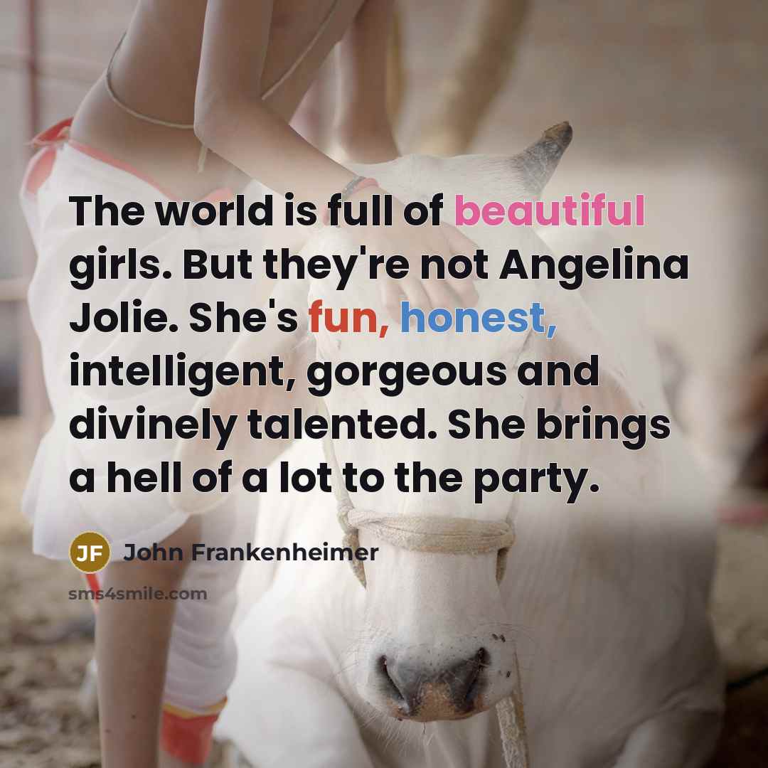 “The world is full of beautiful girls. But they're not…” quote by John Frankenheimer