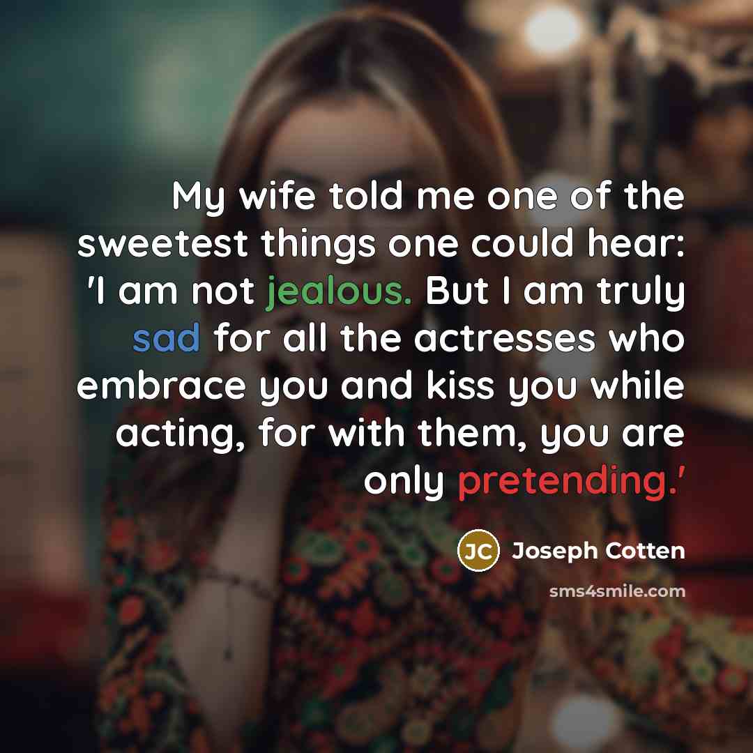 “My wife told me one of the sweetest things one…” quote by Joseph Cotten