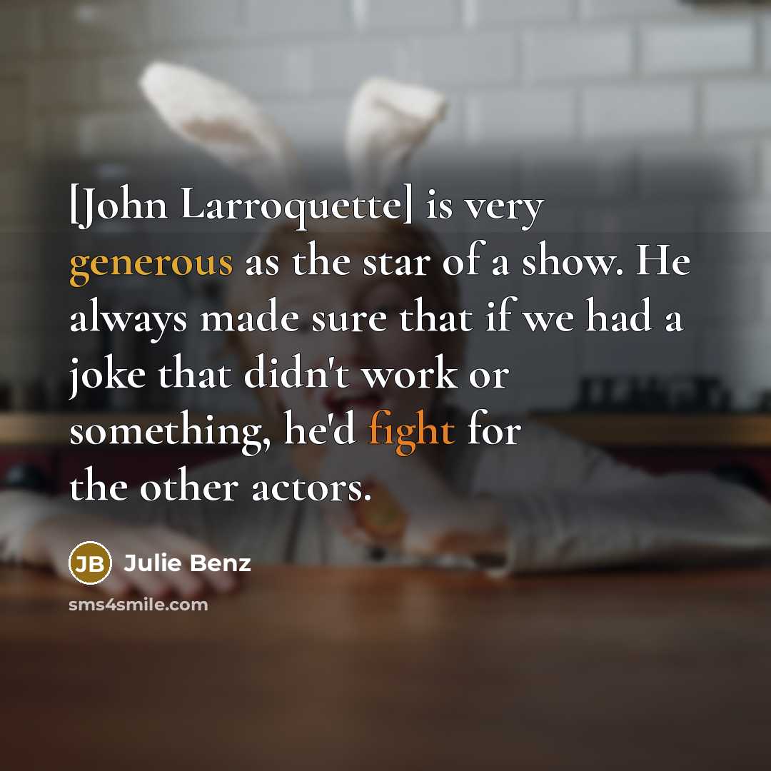 “[John Larroquette] is very generous as the star of a…” quote by Julie Benz