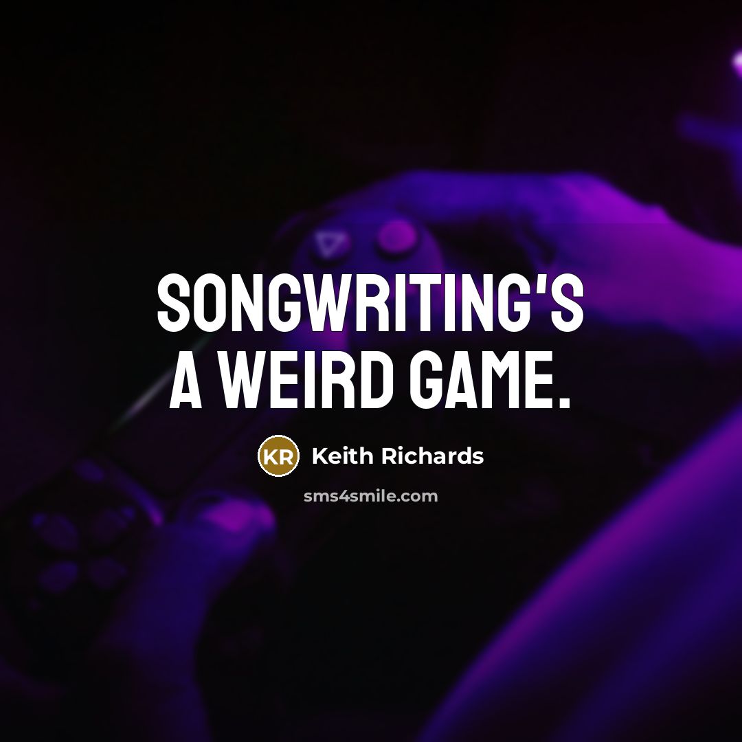 “Songwriting's a weird game.…” quote by Keith Richards