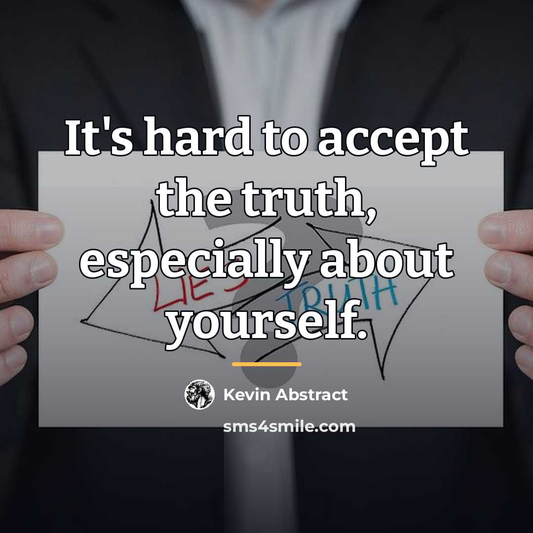 “It's hard to accept the truth, especially about yourself.…” quote by Kevin Abstract