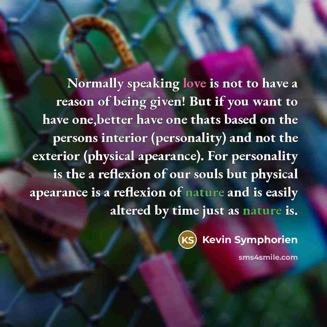 “Normally speaking love is not to have a reason of…” quote by Kevin Symphorien