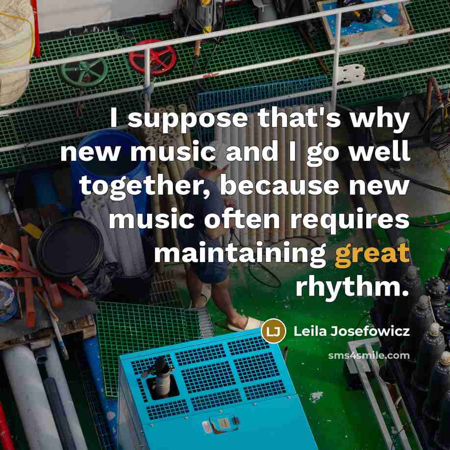 “I suppose that's why new music and I go well…” quote by Leila Josefowicz