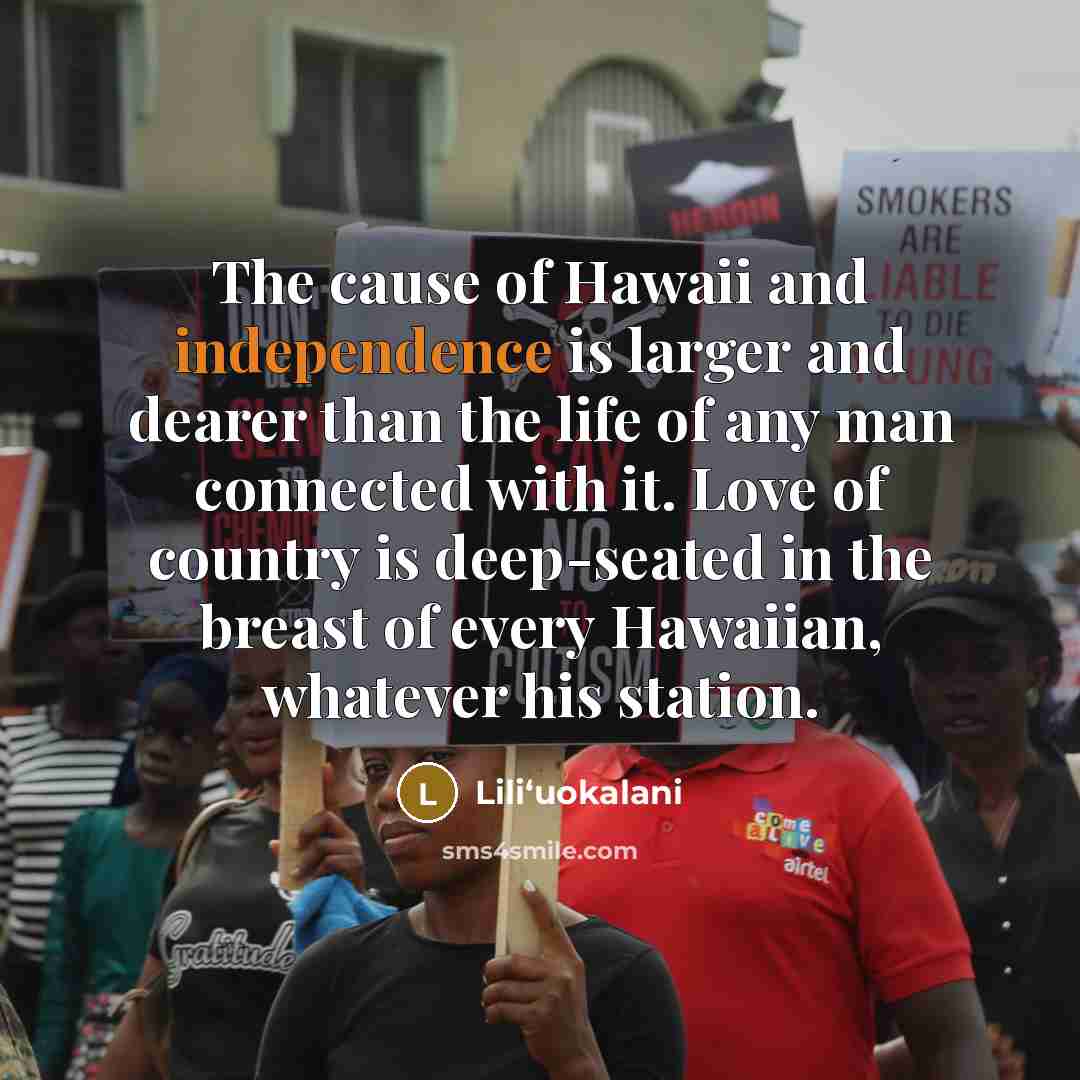 “The cause of Hawaii and independence is larger and dearer…” quote by Liliʻuokalani