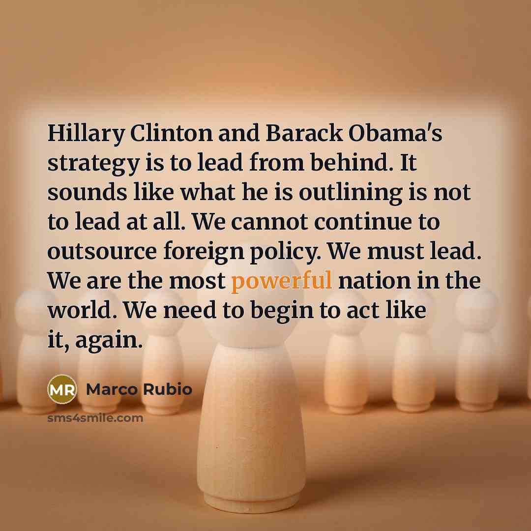 “Hillary Clinton and Barack Obama's strategy is to lead from…” quote by Marco Rubio