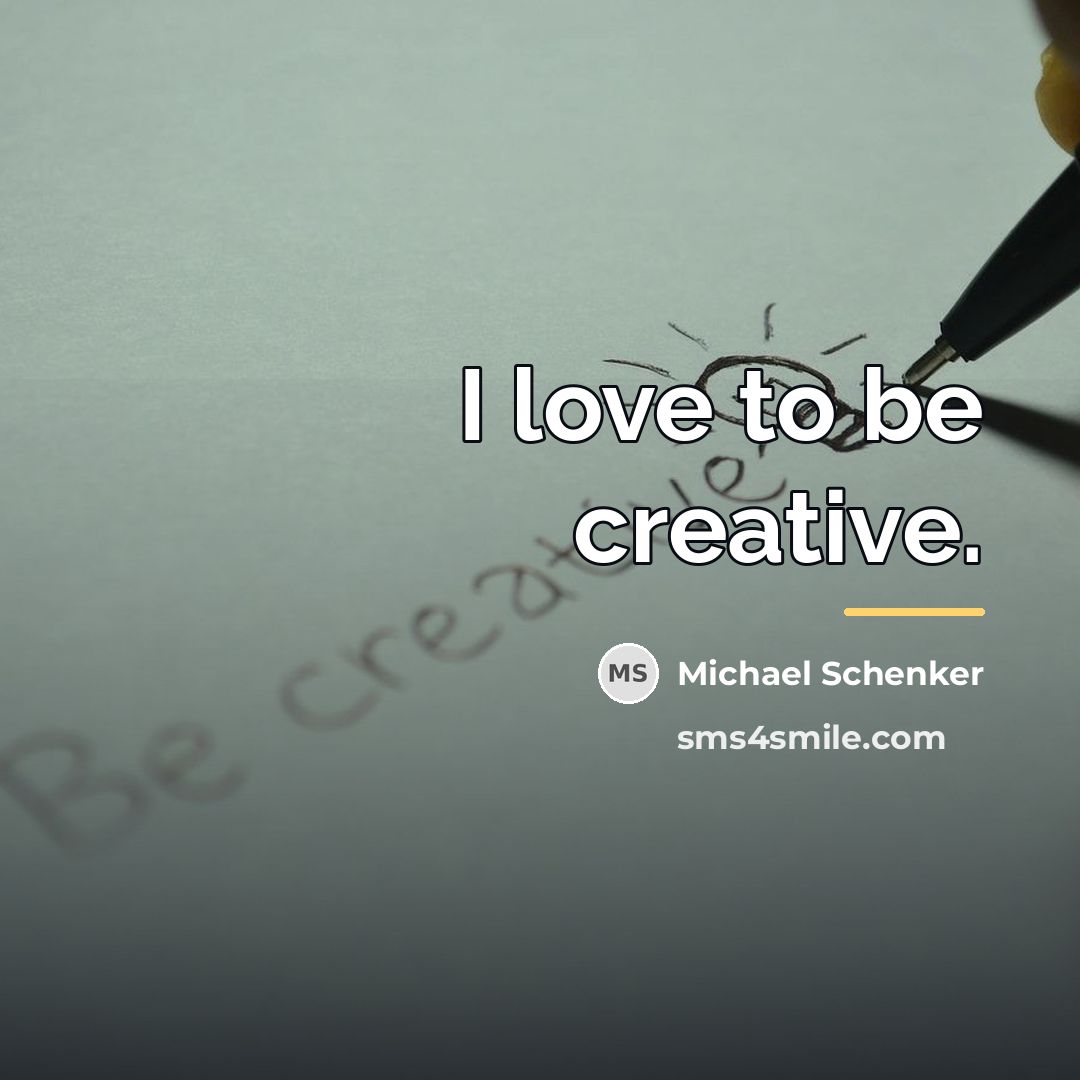 “I love to be creative.…” quote by Michael Schenker