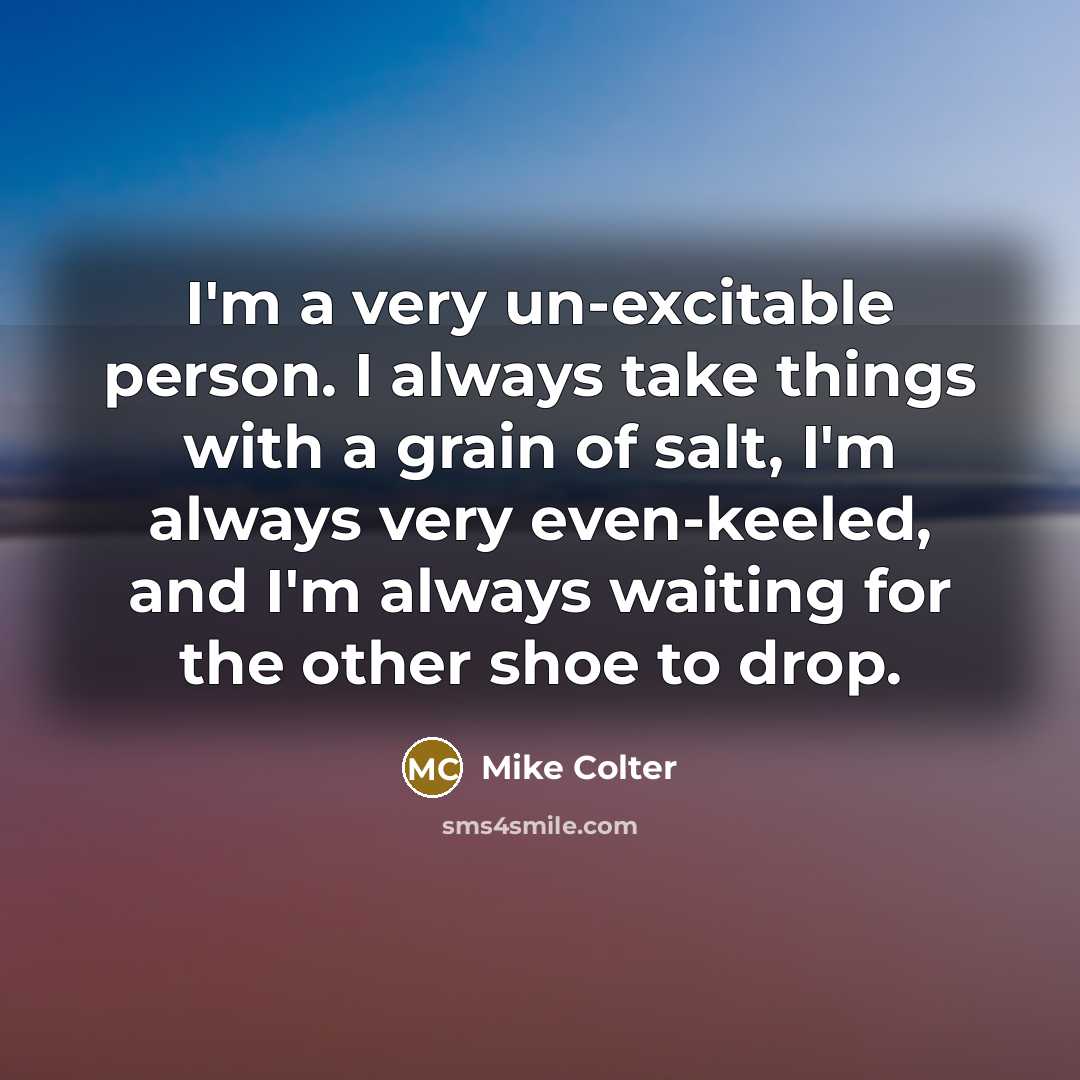 “I'm a very un-excitable person. I always take things with…” quote by Mike Colter