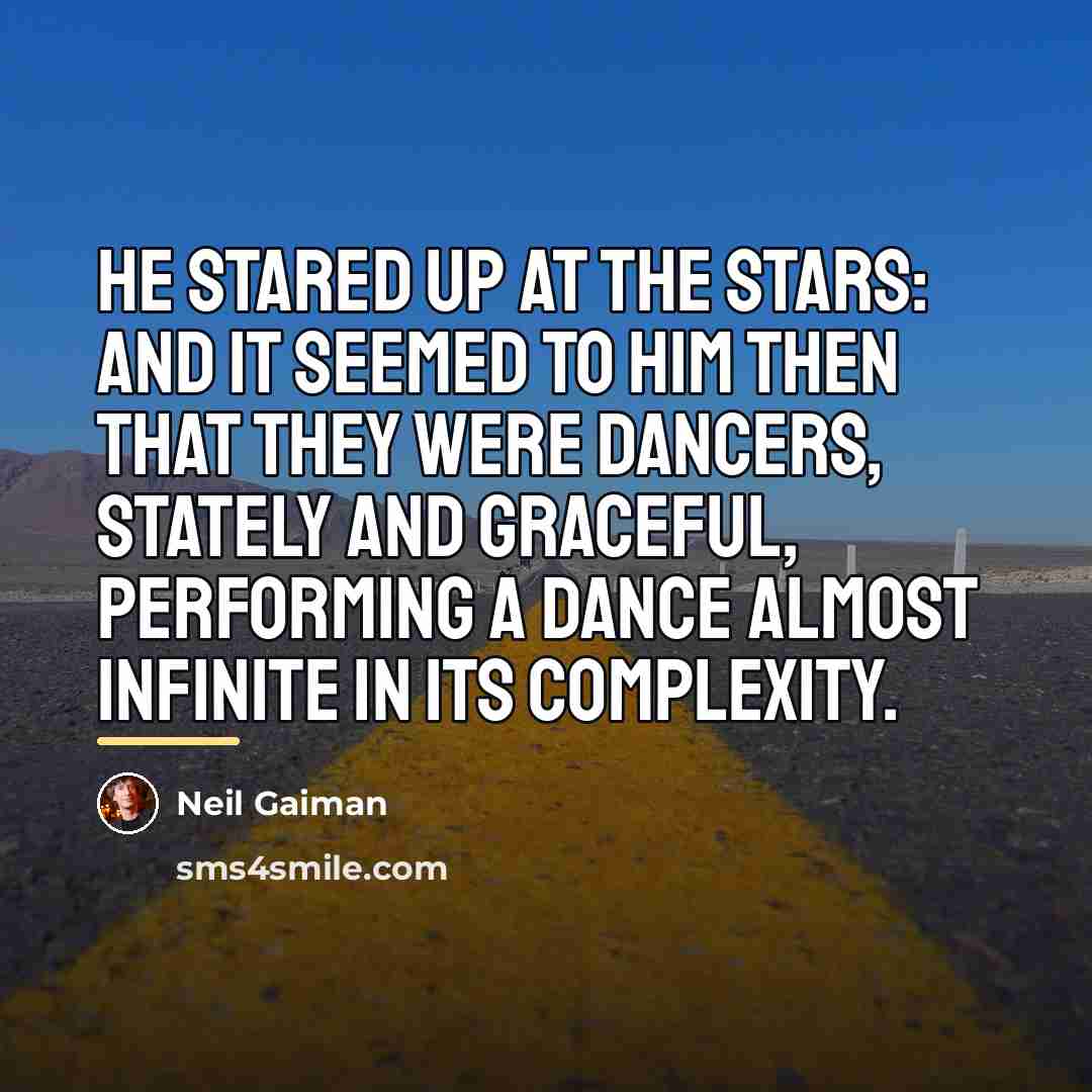 “He stared up at the stars: and it seemed to…” quote by Neil Gaiman