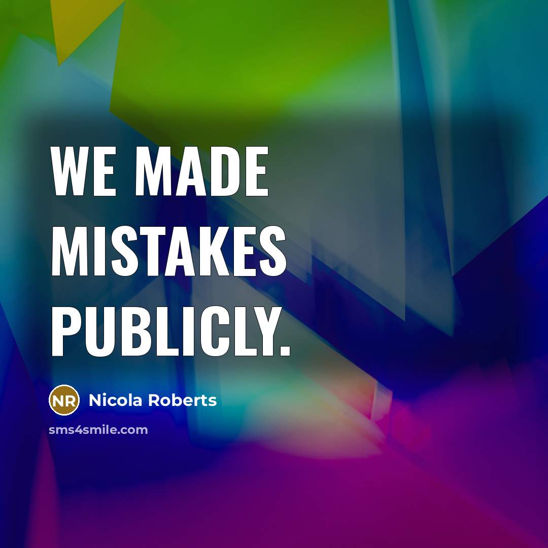 “We made mistakes publicly.…” quote by Nicola Roberts