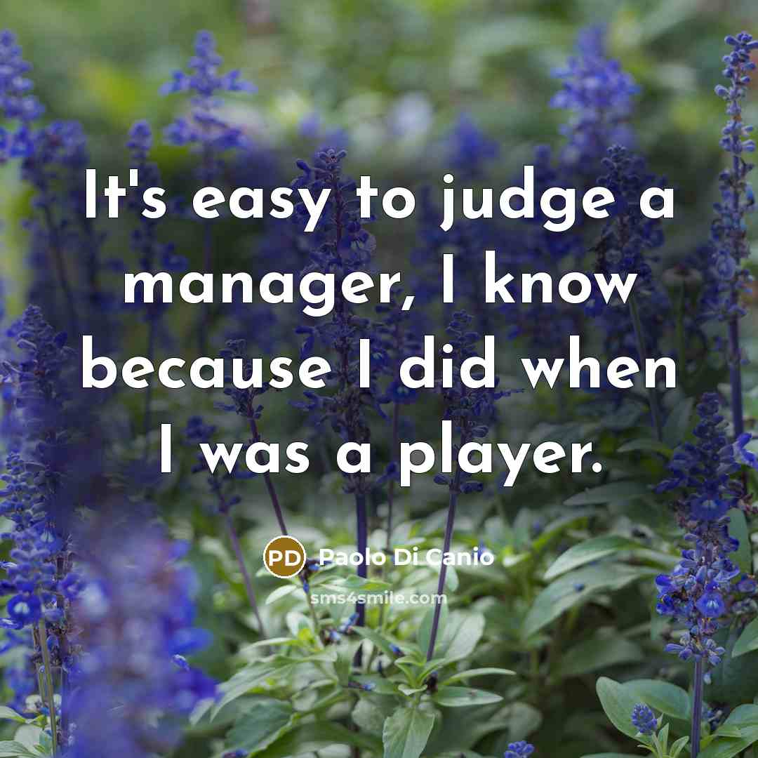 “It's easy to judge a manager, I know because I…” quote by Paolo di Canio