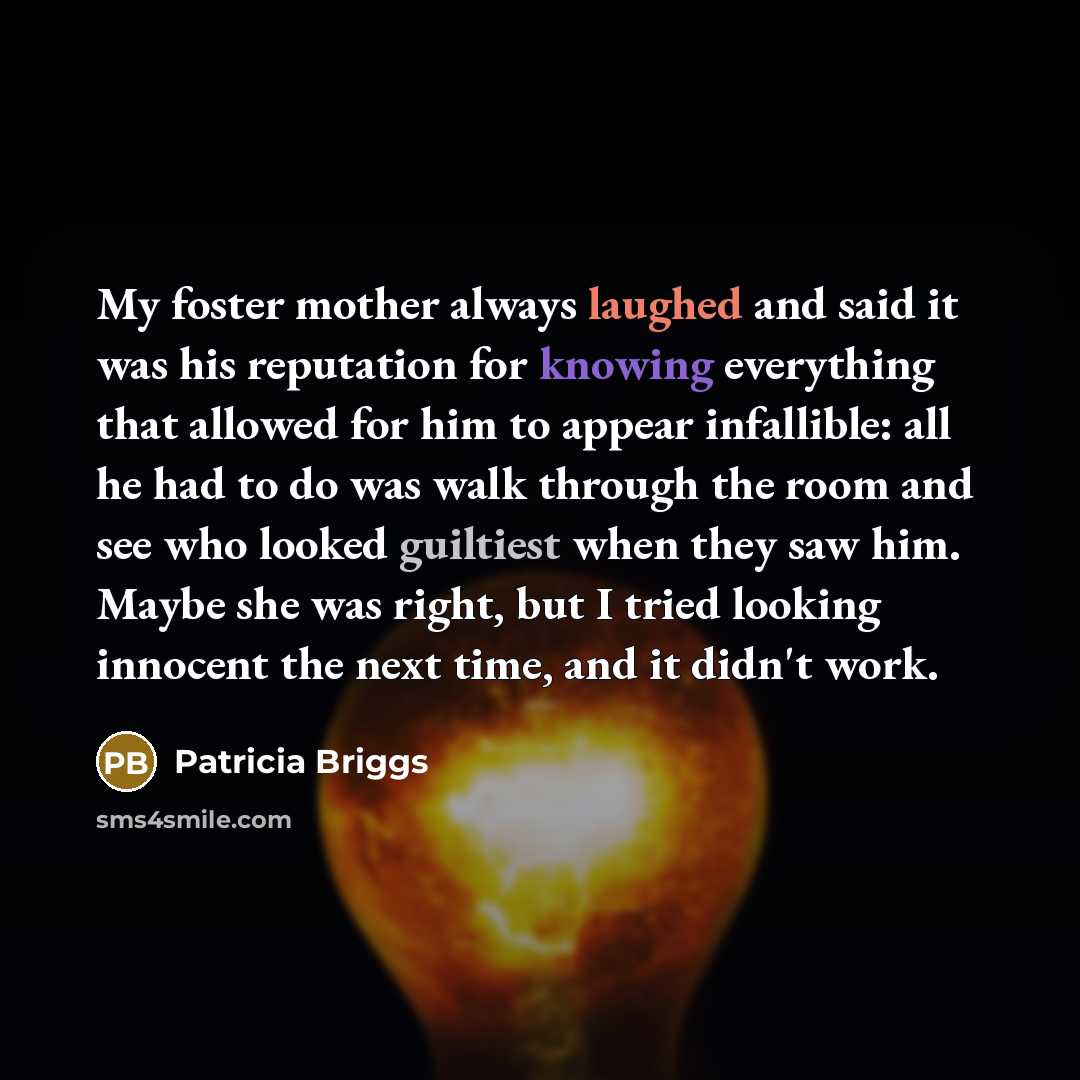 “My foster mother always laughed and said it was his…” quote by Patricia Briggs