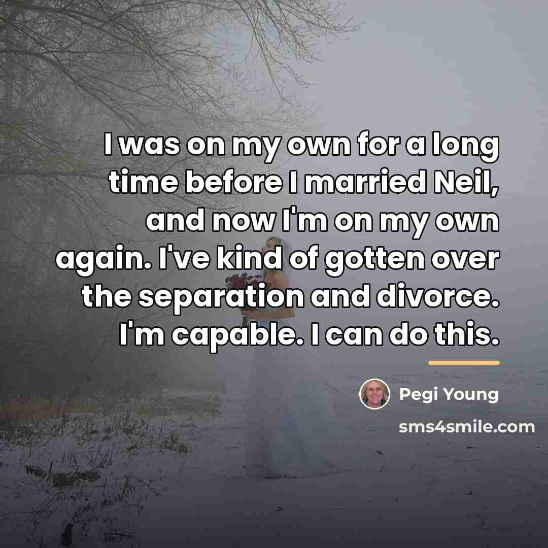 “I was on my own for a long time before…” quote by Pegi Young