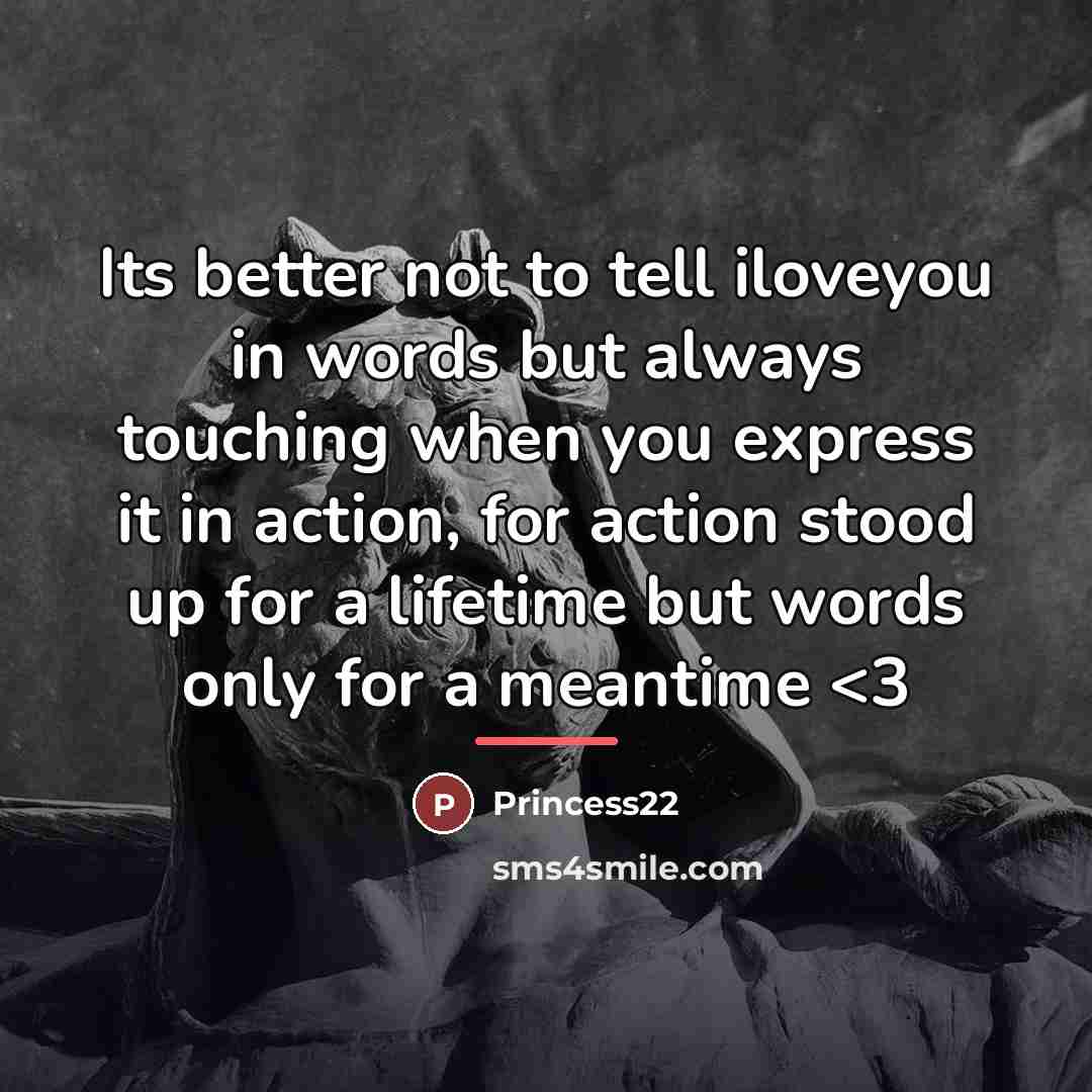 “Its better not to tell iloveyou in words but always…” quote by Princess22