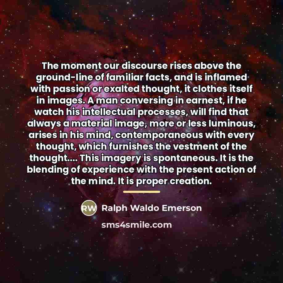 “The moment our discourse rises above the ground-line of familiar…” quote by Ralph Waldo Emerson