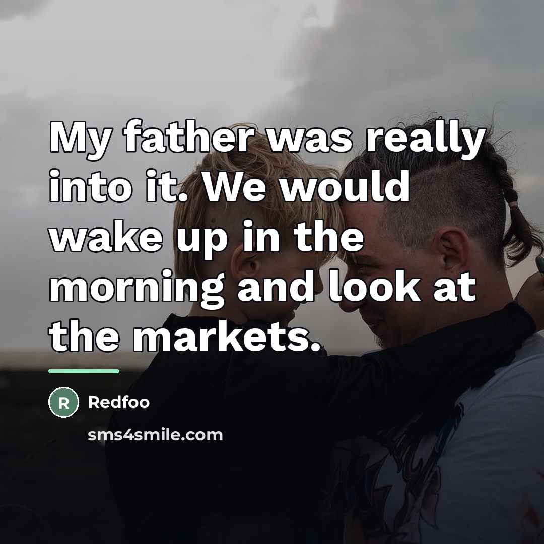 “My father was really into it. We would wake up…” quote by Redfoo
