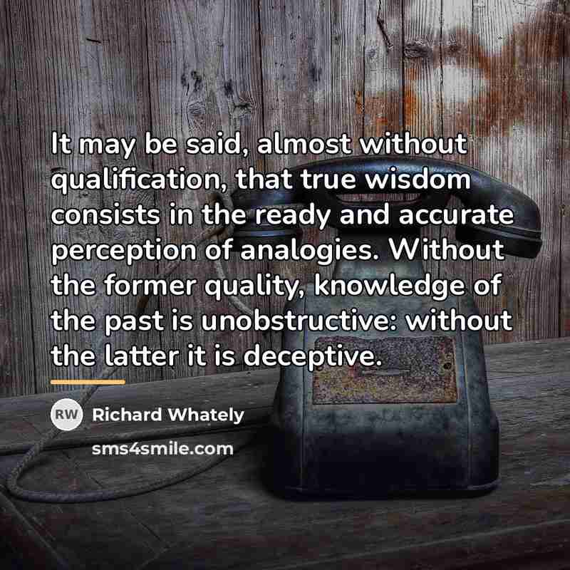 “It may be said, almost without qualification, that true wisdom…” quote by Richard Whately