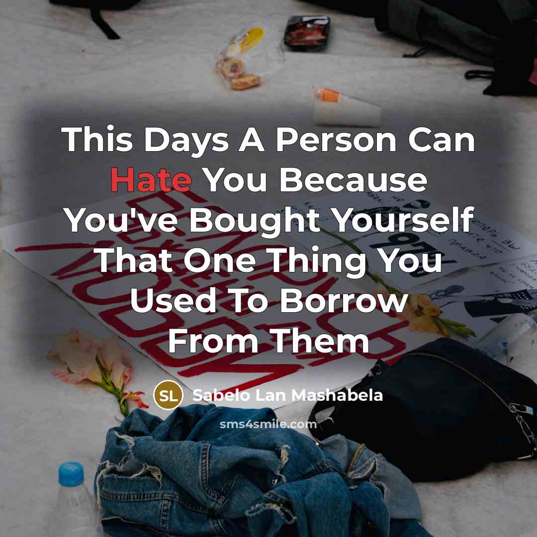 “This Days A Person Can Hate You Because You've Bought…” quote by Sabelo Lan Mashabela