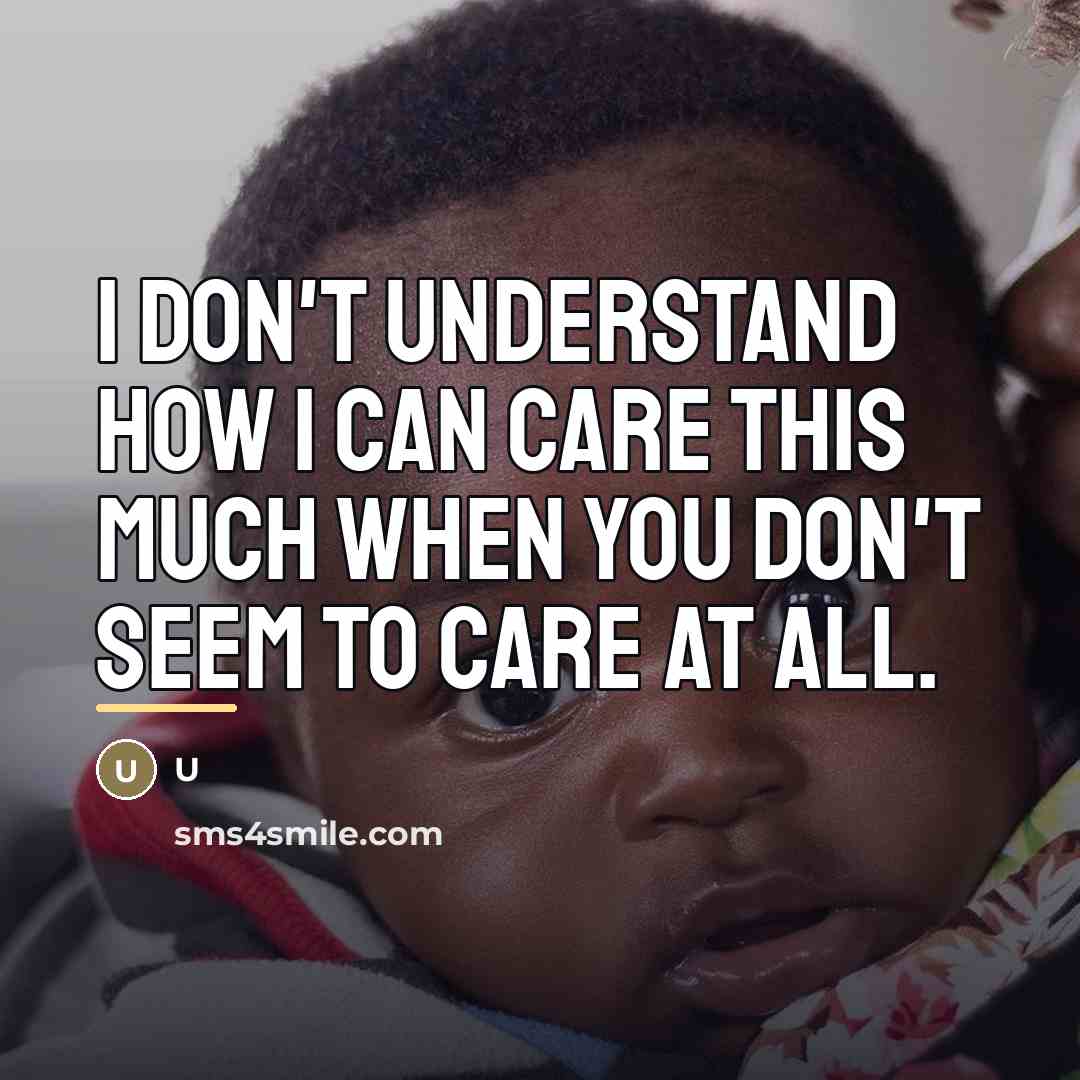 “I don't understand how I can care this much when…” quote by U