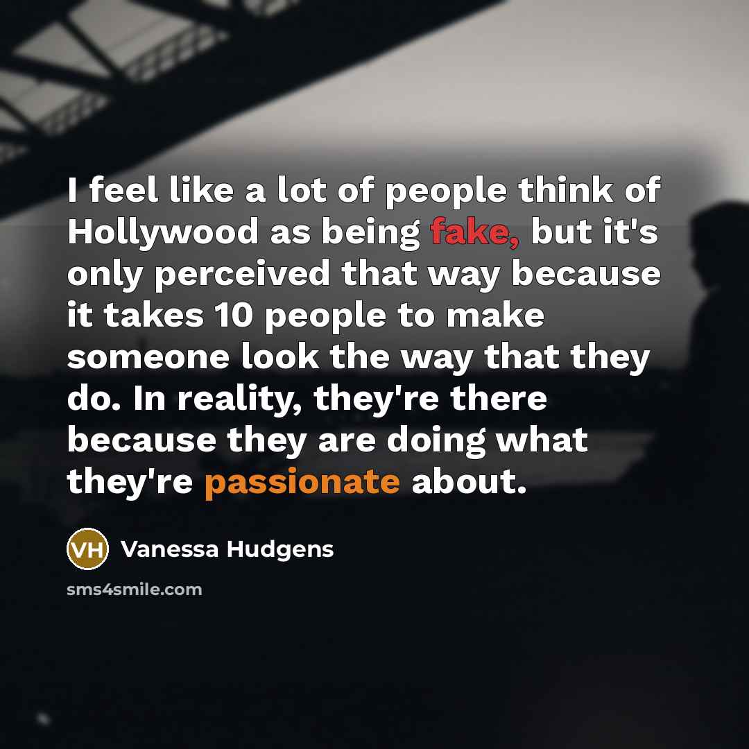 “I feel like a lot of people think of Hollywood…” quote by Vanessa Hudgens