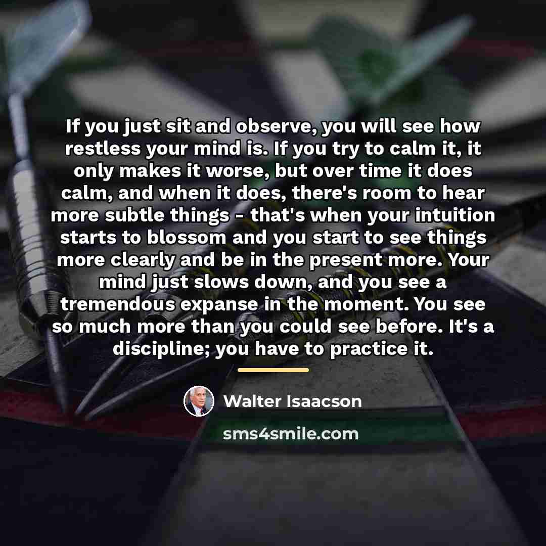 “If you just sit and observe, you will see how…” quote by Walter Isaacson