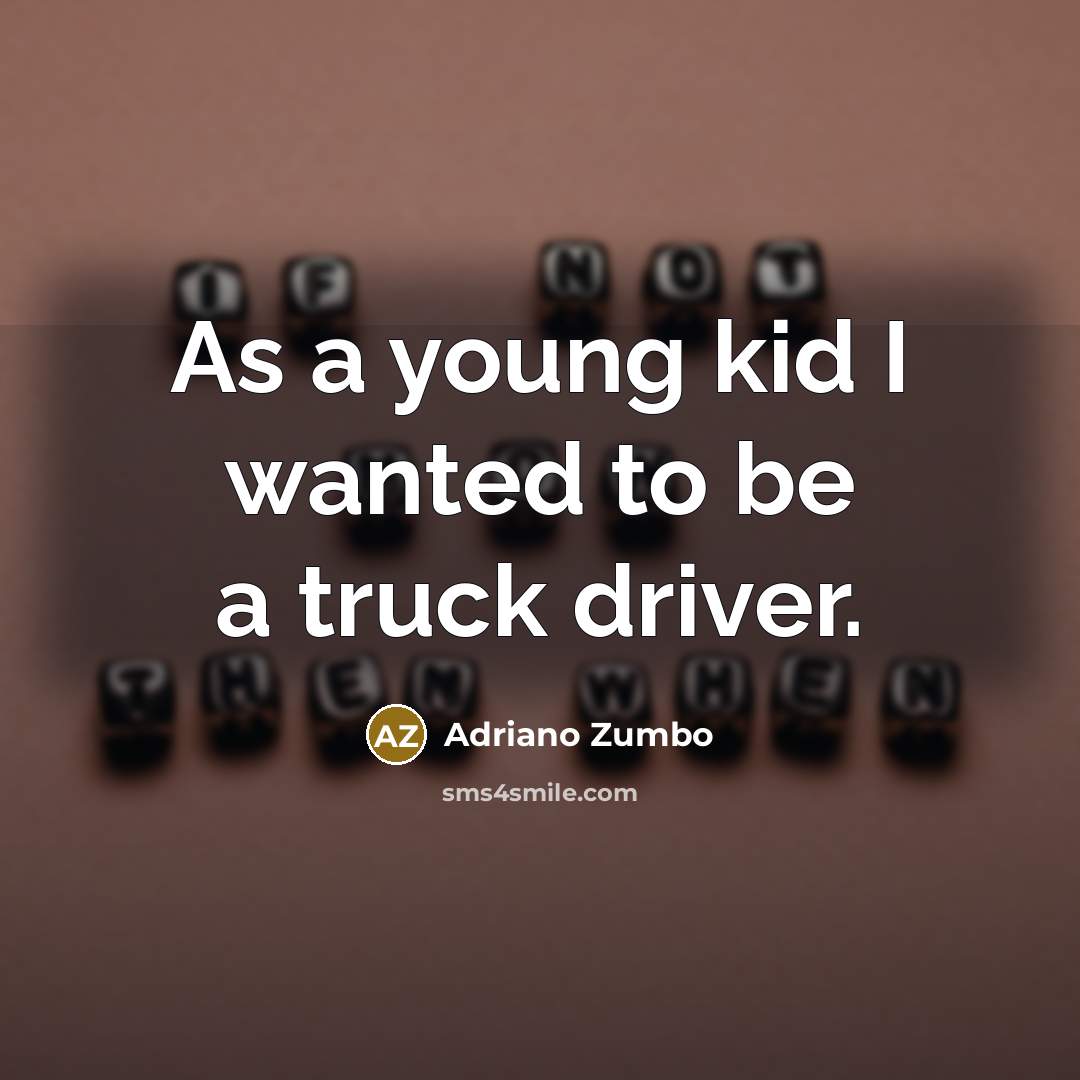 “As a young kid I wanted to be a truck…” quote by Adriano Zumbo