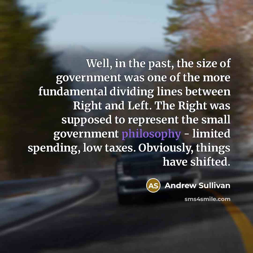 “Well, in the past, the size of government was one…” quote by Andrew Sullivan