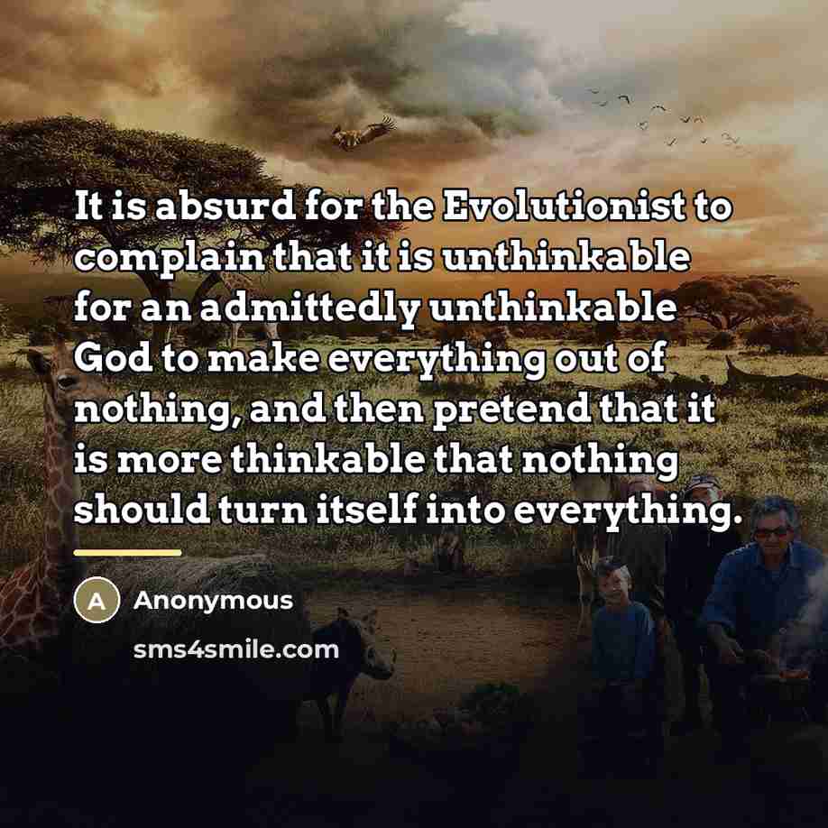 “It is absurd for the Evolutionist to complain that it…” quote by Anonymous