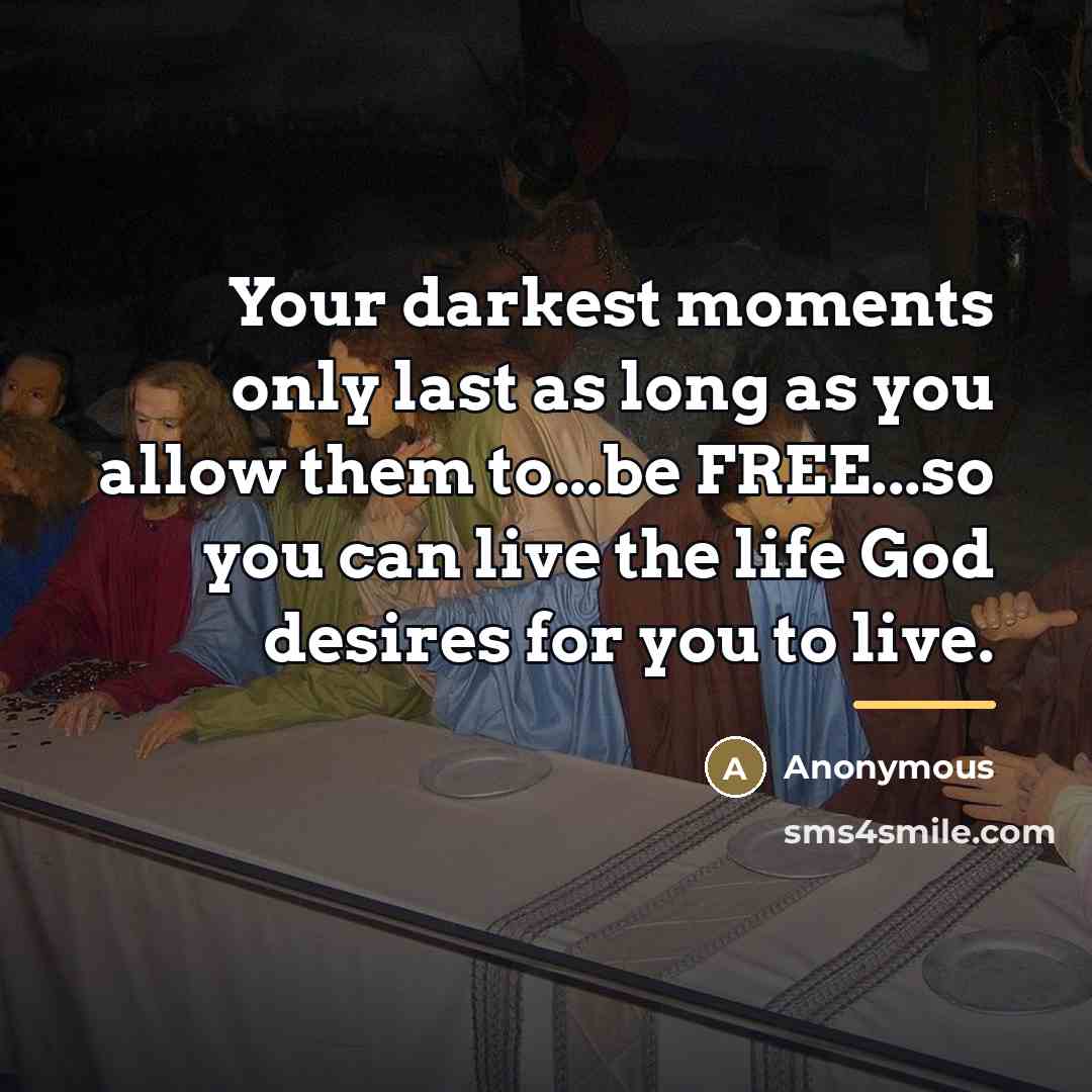 “Your darkest moments only last as long as you allow…” quote by Anonymous