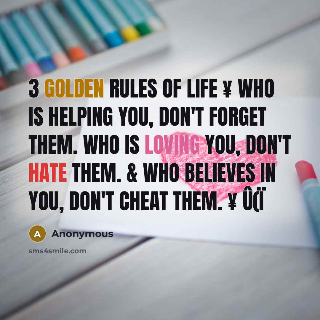 “3 Golden Rules of Life ¥ Who is helping you,…” quote by Anonymous