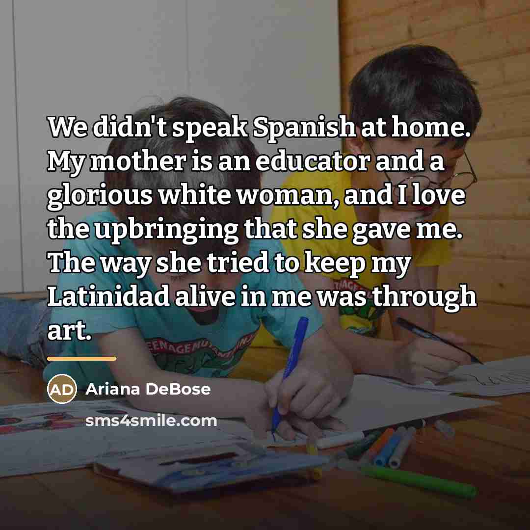 “We didn't speak Spanish at home. My mother is an…” quote by Ariana DeBose