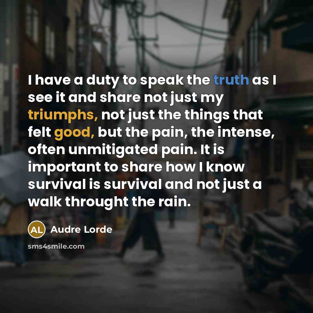 “I have a duty to speak the truth as I…” quote by Audre Lorde