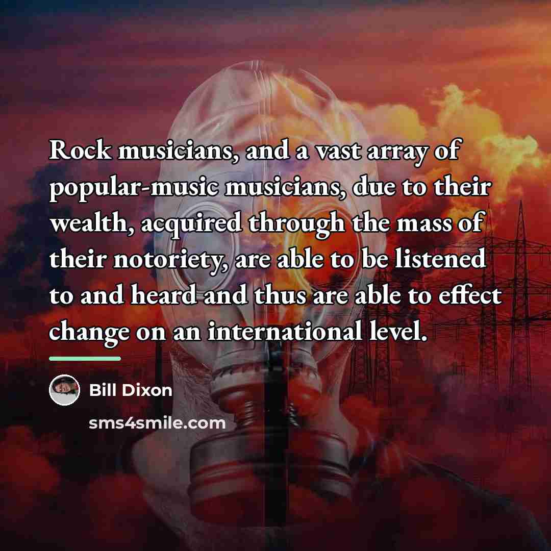“Rock musicians, and a vast array of popular-music musicians, due…” quote by Bill Dixon