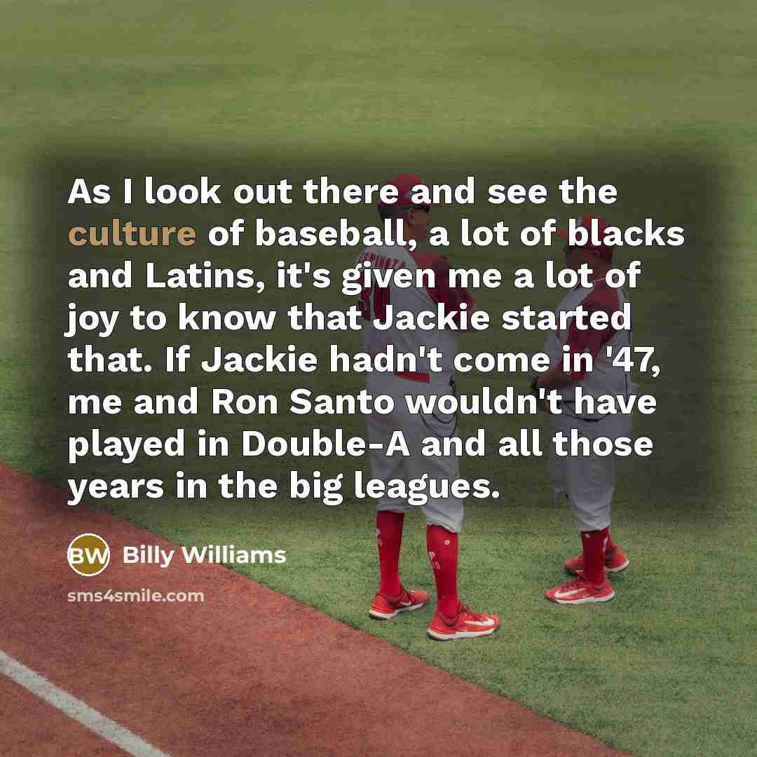 “As I look out there and see the culture of…” quote by Billy Williams
