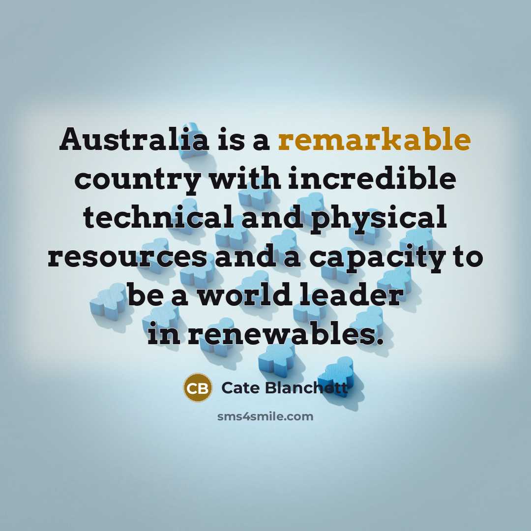 “Australia is a remarkable country with incredible technical and physical…” quote by Cate Blanchett