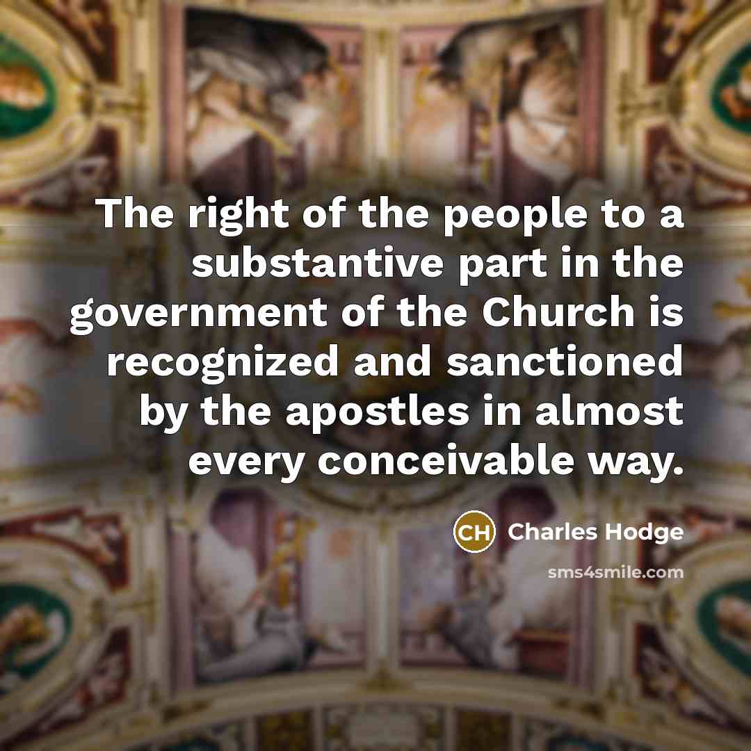 “The right of the people to a substantive part in…” quote by Charles Hodge